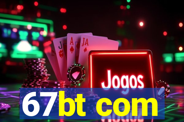 67bt com
